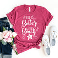 Life Is Better At The Beach T-shirt